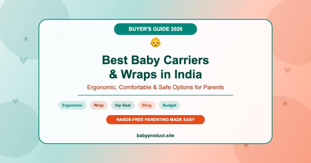 Best Baby Carriers and Wraps in India 2026 - Ergonomic Options